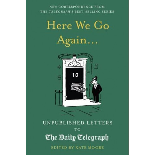 Here We Go Again... Unpublished Letters to the Daily Telegraph - Daily Telegraph Letters