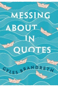 Messing About in Quotes A Little Oxford Dictionary of Humorous Quotations