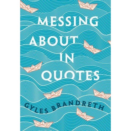 Messing About in Quotes A Little Oxford Dictionary of Humorous Quotations