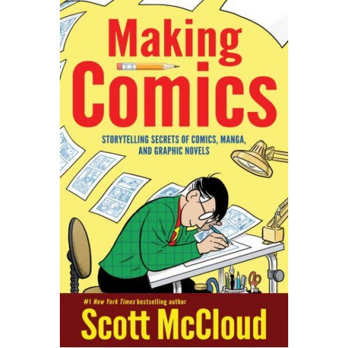 Making Comics Storytelling Secrets of Comics, Manga and Graphic Novels