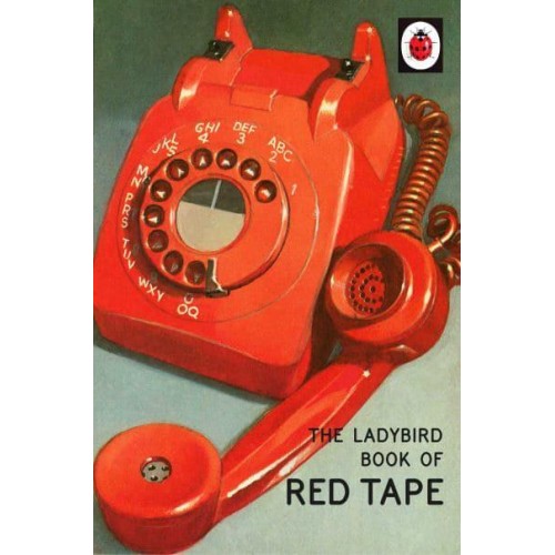 The Ladybird Book of Red Tape - Ladybird for Grown-Ups