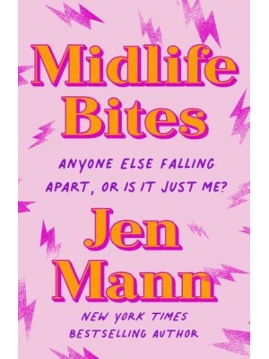 Midlife Bites Anyone Else Falling Apart or Is It Just Me?