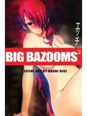 Big Bazooms 2 Busty Girls With Big Boobs - Ecchi Art - 18+ - Big Bazooms