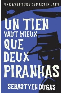 Un Tien Vaut Mieux Que Deux Piranhas