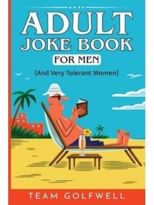 Adult Joke Book For Men: (And Very Tolerant Women)