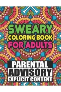 Sweary Colouring Book For Adults Rude, Funny and Inspirational Swear Words Colouring Book for Adults. 50 Pages of Insults. - Hanrahan Sweary Colouring
