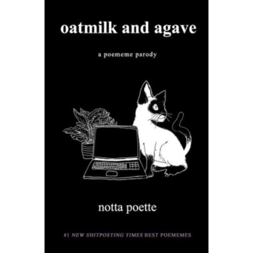 oatmilk and agave: a poememe parody