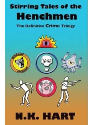 Stirring Tales of the Henchmen The Definitive Crime Trilogy