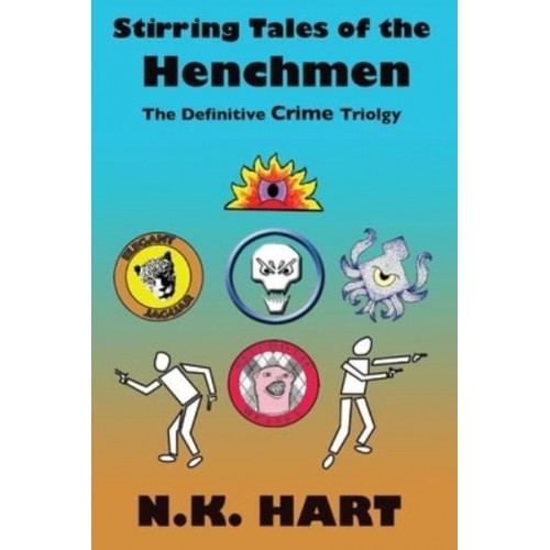 Stirring Tales of the Henchmen The Definitive Crime Trilogy