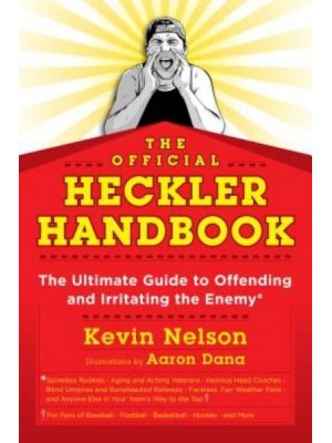 The Official Heckler Handbook The Ultimate Guide to Offending and Irritating the Enemy