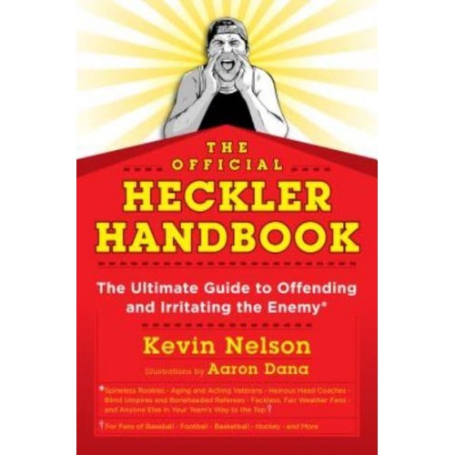 The Official Heckler Handbook The Ultimate Guide to Offending and Irritating the Enemy