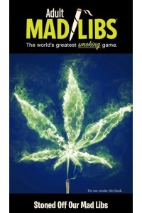 Stoned Off Our Mad Libs World's Greatest Word Game - Adult Mad Libs