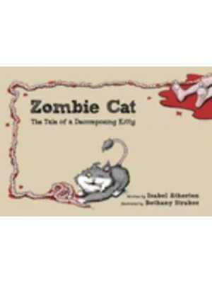 Zombie Cat The Tale of a Decomposing Kitty