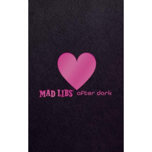 Mad Libs After Dark World's Greatest Word Game - Adult Mad Libs