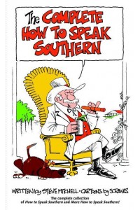 The Complete How to Speak Southern