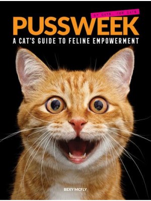 Pussweek A Cat's Guide to Feline Empowerment