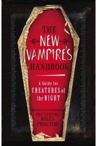 The New Vampire's Handbook A Guide for Creatures of the Night