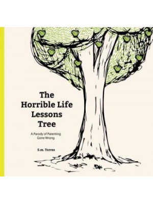 The Horrible Life Lessons Tree A Parody of Parenting Gone Wrong