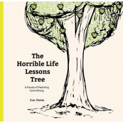 The Horrible Life Lessons Tree A Parody of Parenting Gone Wrong