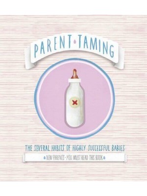 Parent Taming The Several Habits of Highly Successful Babies