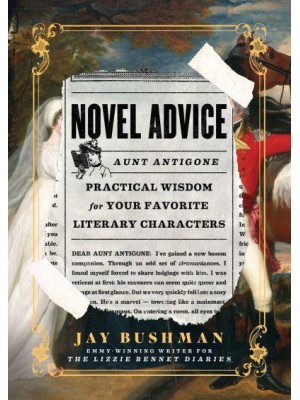 Novel Advice Practical Wisdom for Your Favorite Literary Characters