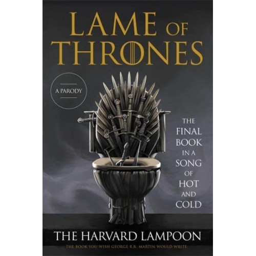 Lame of Thrones The Final Book in A Song of Hot and Cold