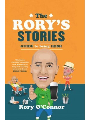 The Rory's Stories Guide to Being Irish