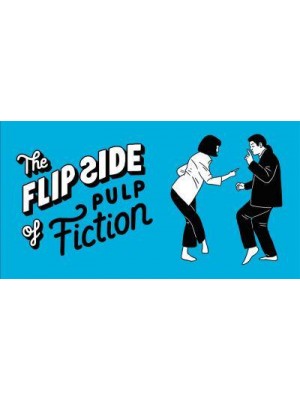 The Flip Side of Pulp Fiction