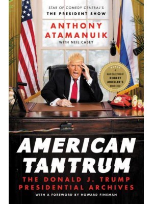 American Tantrum The Donald J. Trump Presidential Archives