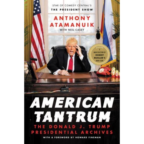 American Tantrum The Donald J. Trump Presidential Archives