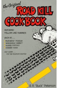 The Original Road Kill Cookbook