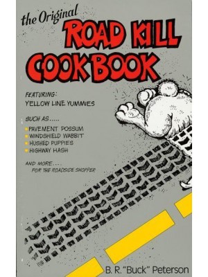 The Original Road Kill Cookbook