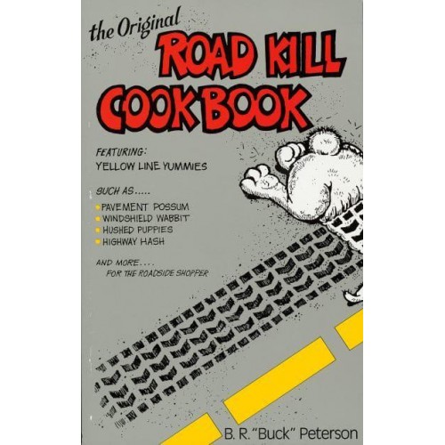 The Original Road Kill Cookbook