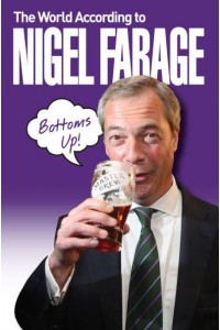 The World According to Nigel Farage A Parody