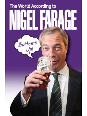 The World According to Nigel Farage A Parody