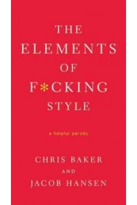 The Elements of F*cking Style A Helpful Parody