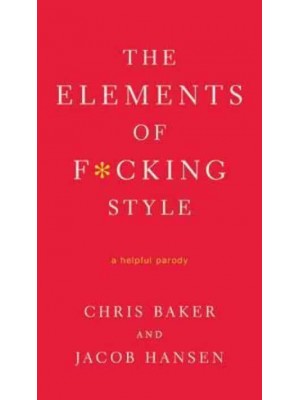 The Elements of F*cking Style A Helpful Parody