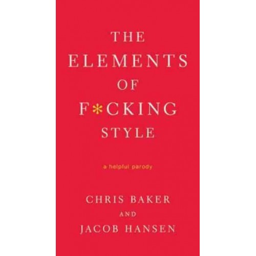 The Elements of F*cking Style A Helpful Parody