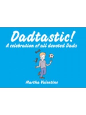 Dadtastic! With Love to Devoted Dads Everywhere