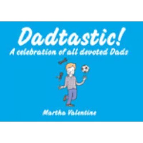 Dadtastic! With Love to Devoted Dads Everywhere