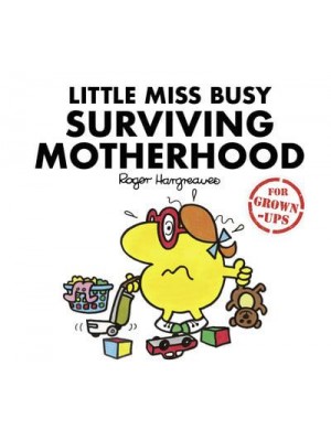 Little Miss Busy Surviving Motherhood - Mr. Men for Grown-Ups