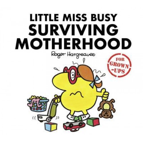 Little Miss Busy Surviving Motherhood - Mr. Men for Grown-Ups