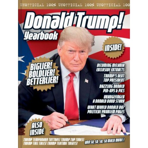 The Unofficial Donald Trump Yearbook
