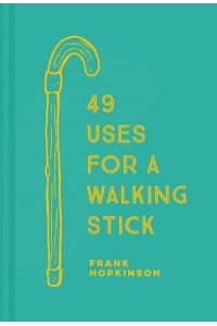 49 Uses for a Walking Stick