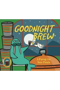 Goodnight Brew A Parody for Beer People