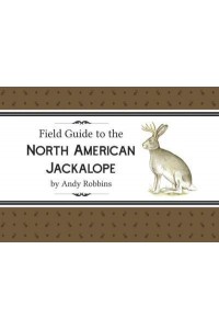 Field Guide to North American Jackalope, 2E (Expanded Edition)