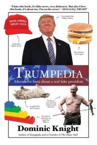 Trumpedia Alternative Facts About a Real Fake President