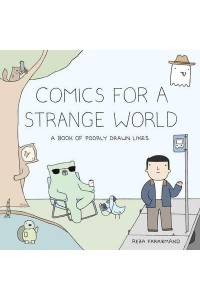 Comics for a Strange World A Book of Poorly Drawn Lines