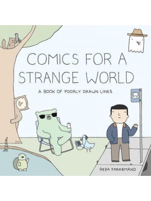 Comics for a Strange World A Book of Poorly Drawn Lines