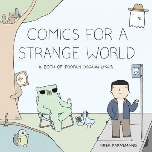 Comics for a Strange World A Book of Poorly Drawn Lines